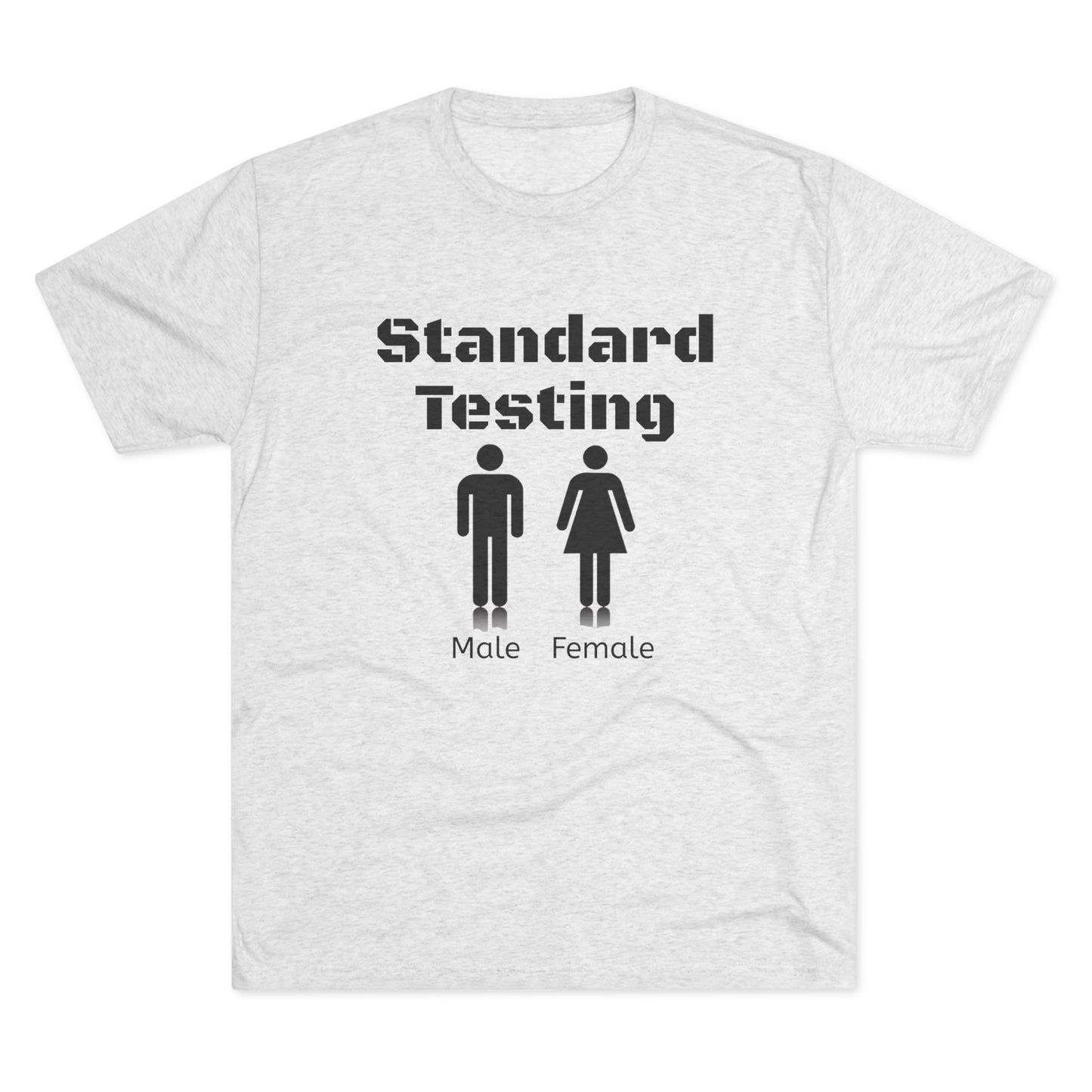 Standard Testing "Gender"  Tri-Blend Crew Tee