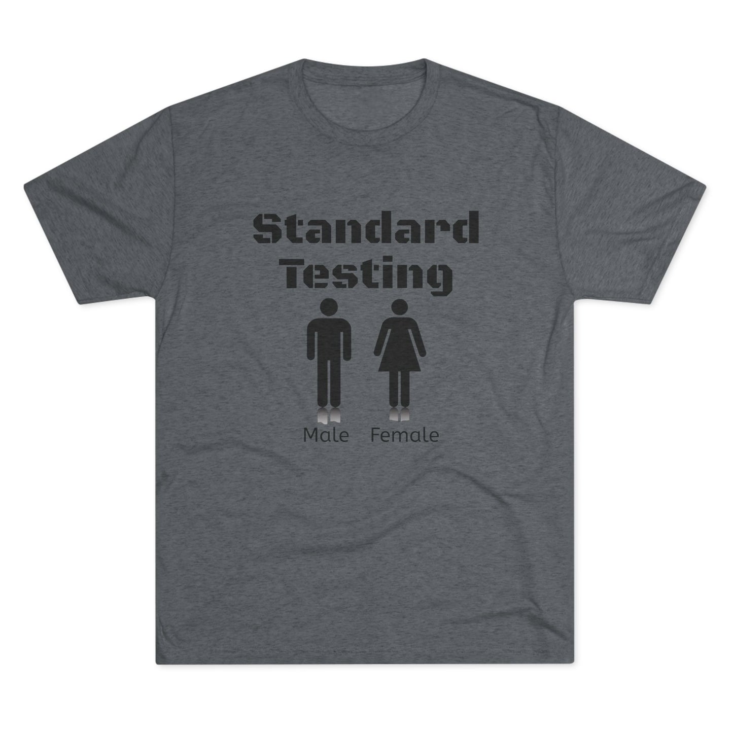 Standard Testing "Gender"  Tri-Blend Crew Tee