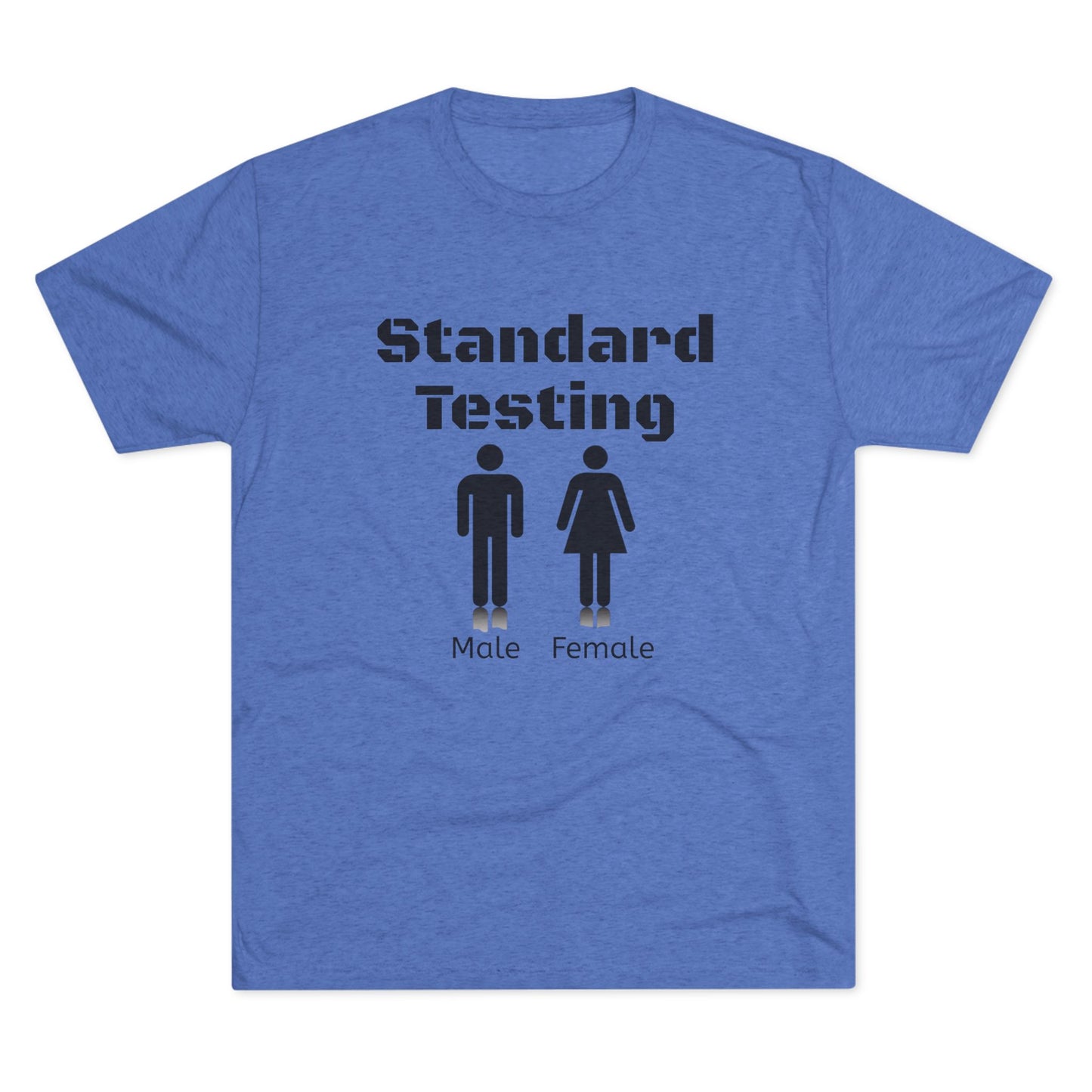 Standard Testing "Gender"  Tri-Blend Crew Tee