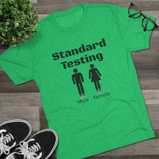 Standard Testing "Gender"  Tri-Blend Crew Tee